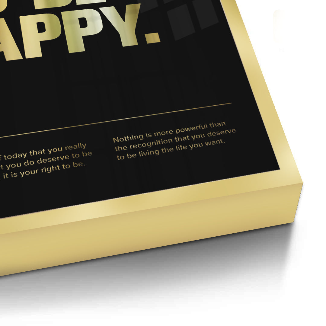 2You Deserve To Be Happy - Fine Art