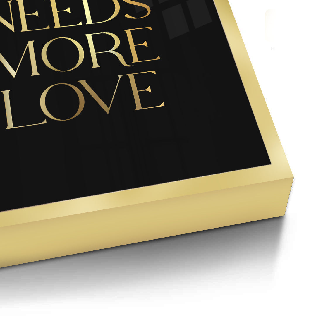 2The World Needs More Love - Fine Art