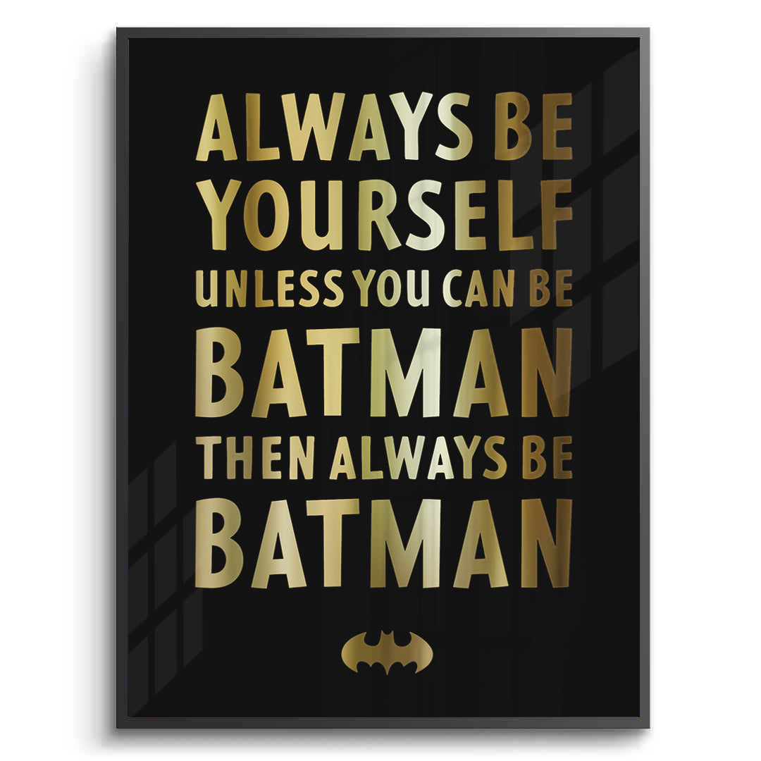 2Always Be Batman - Fine Art