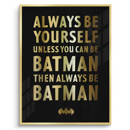 Always Be Batman - Fine Art