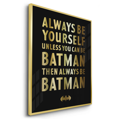 Always Be Batman - Fine Art