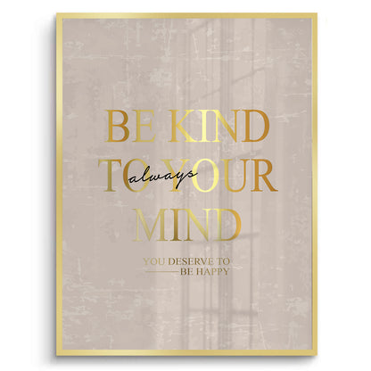 Be Kind To Your Mind - Fine Art