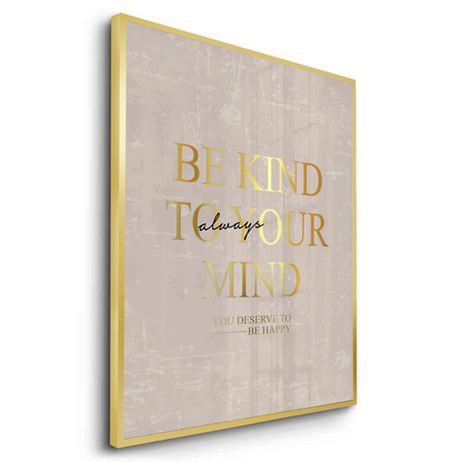 Be Kind To Your Mind - Fine Art