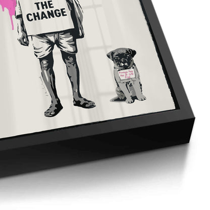 Be The Change - Fine Art