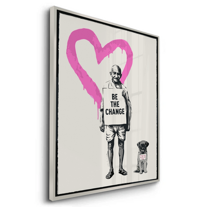 Be The Change - Fine Art