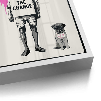 Be The Change - Fine Art