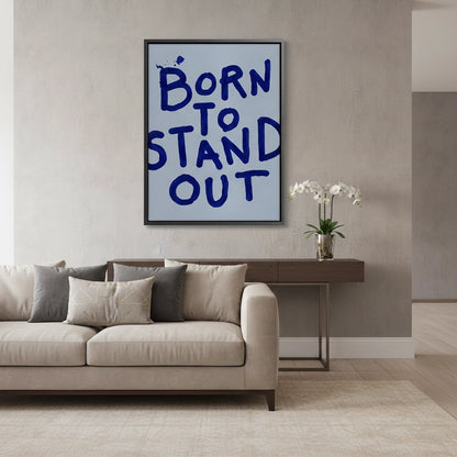 Born To Stand Out - Canvas