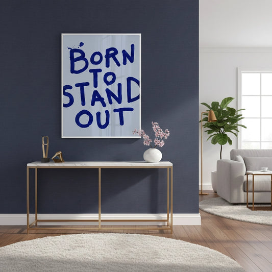 Born To Stand Out - Fine Art