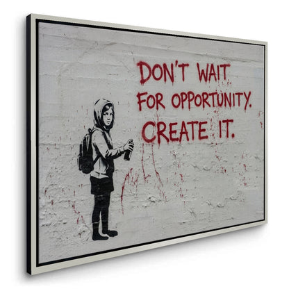 Don_t Wait for Opportunity Create It - Canvas