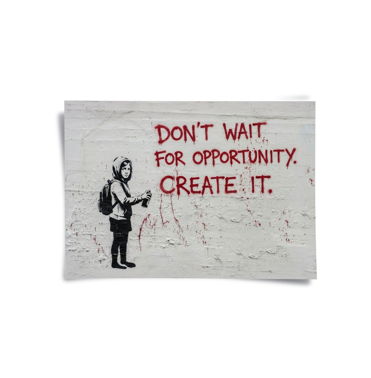 2Don_t Wait for Opportunity Create It - Poster