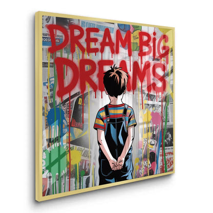 Dream Big Dreams - Fine Art