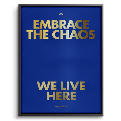Embrace The Chaos - Canvas