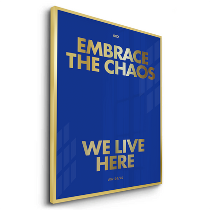 Embrace The Chaos - Fine Art