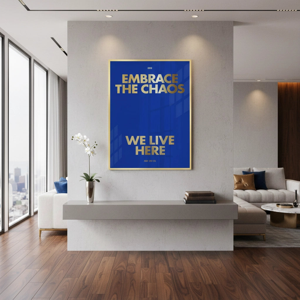 2Embrace The Chaos - Fine Art