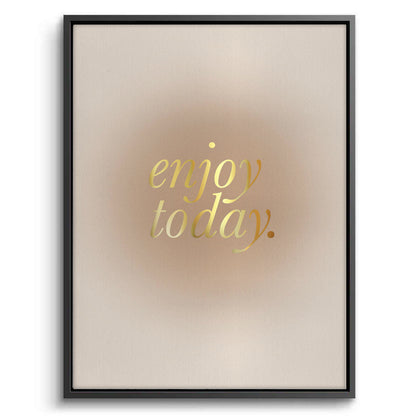 Enjoy Today - Canvas