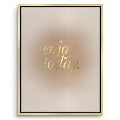 Enjoy Today - Canvas