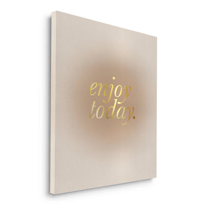 Enjoy Today - Canvas