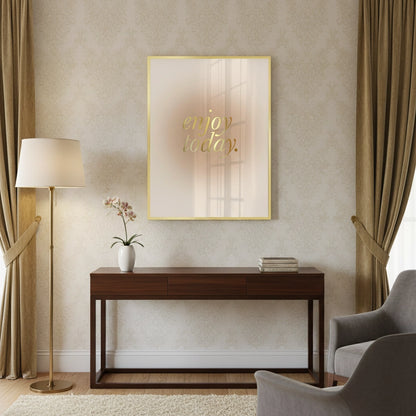 Enjoy Today - Fine Art