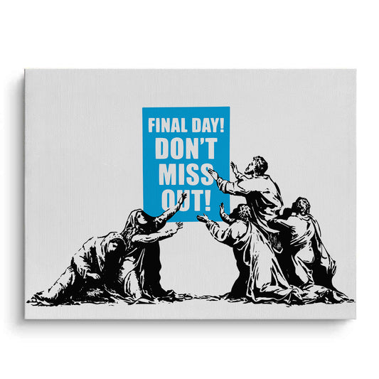 Final Day! Street Art - Canvas