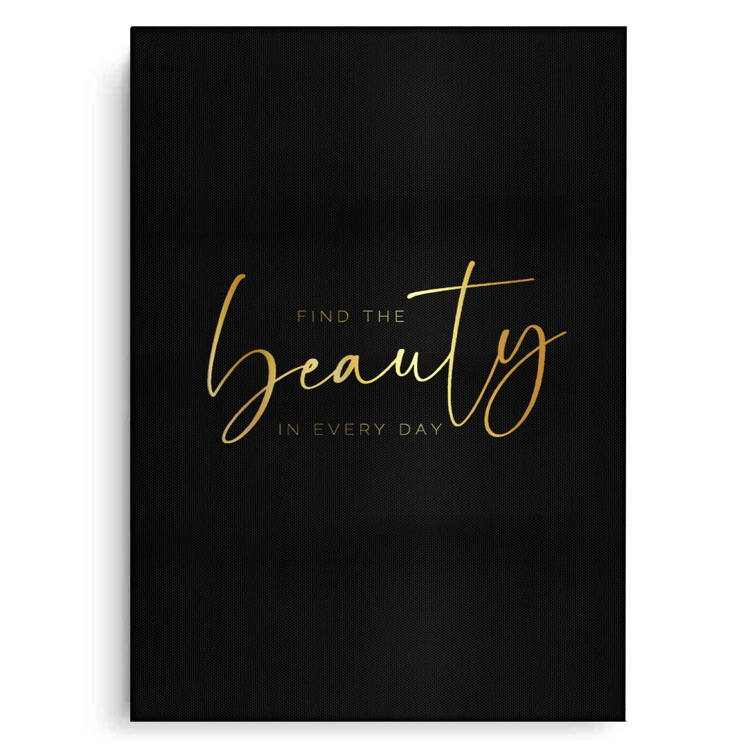 2Find the Beauty in Every Day - Canvas