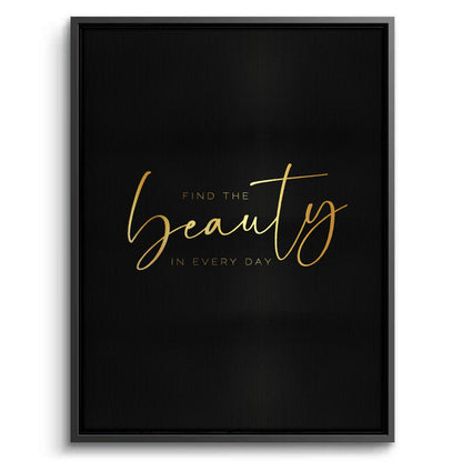 Find the Beauty in Every Day - Canvas