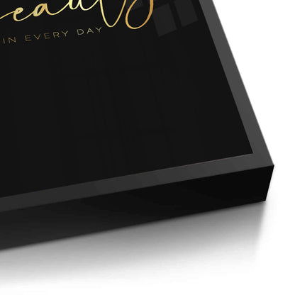 Find the Beauty in Every Day - Fine Art