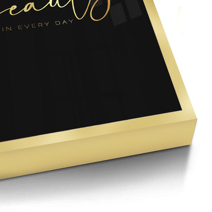 Find the Beauty in Every Day - Fine Art