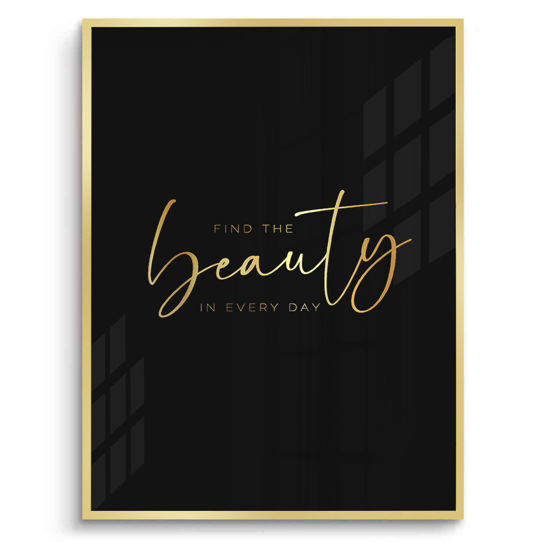 2Find the Beauty in Every Day - Fine Art