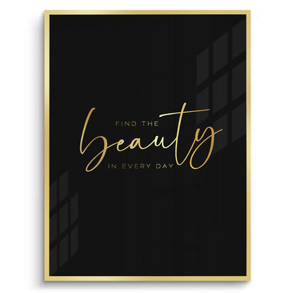 Find the Beauty in Every Day - Fine Art