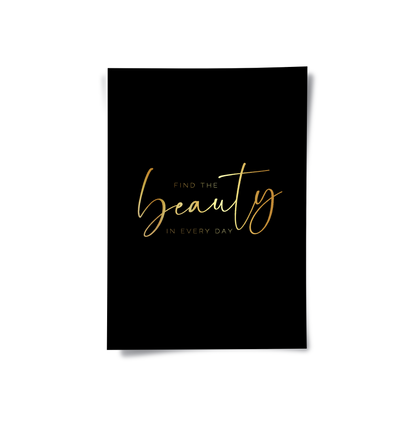 Find the Beauty in Every Day - Poster