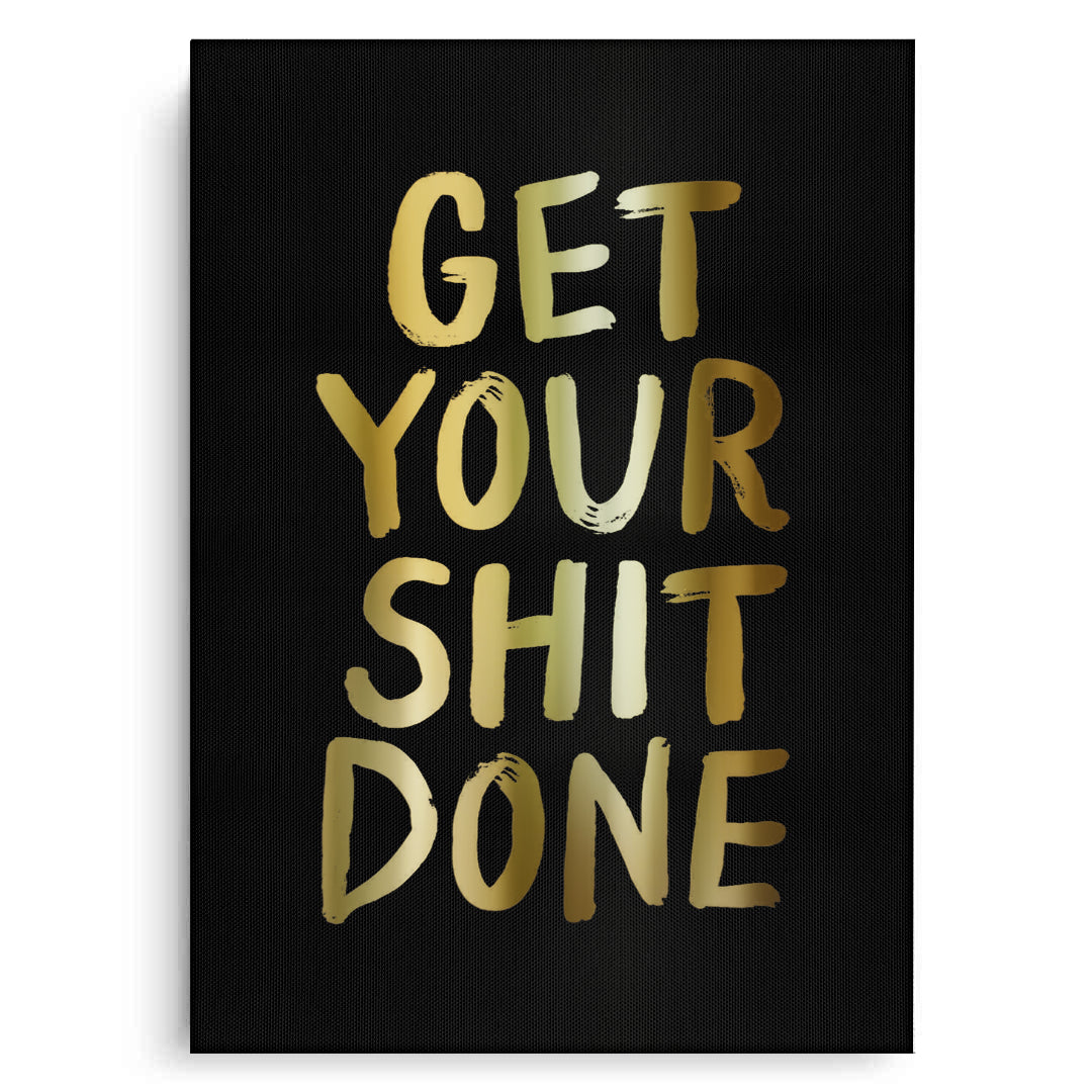 2Get Your Shit Done - Canvas