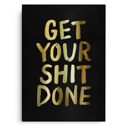 Get Your Shit Done - Canvas