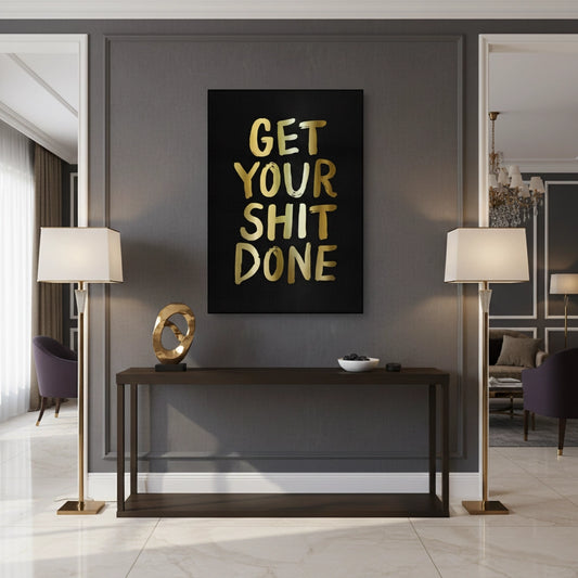 Get Your Shit Done - Canvas