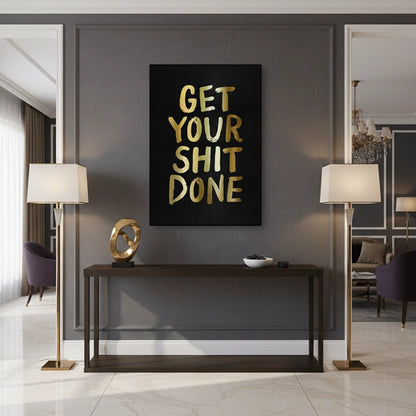 Get Your Shit Done - Canvas