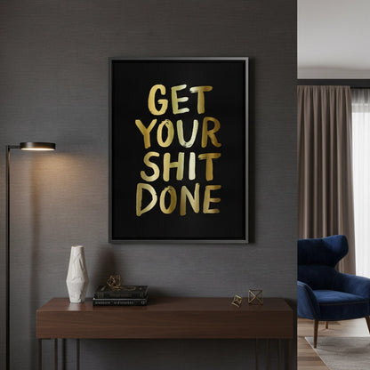 Get Your Shit Done - Canvas