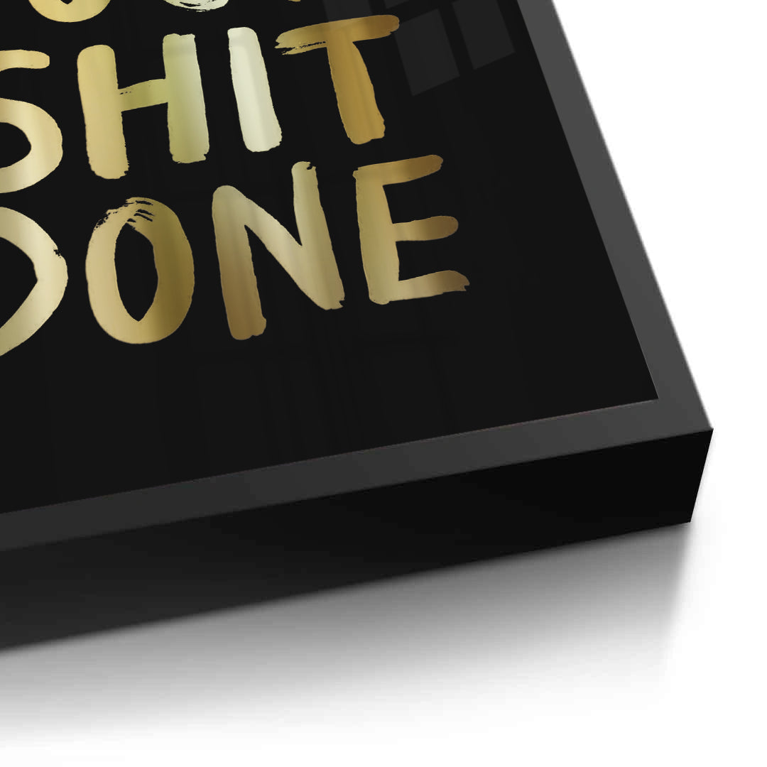 2Get Your Shit Done - Fine Art