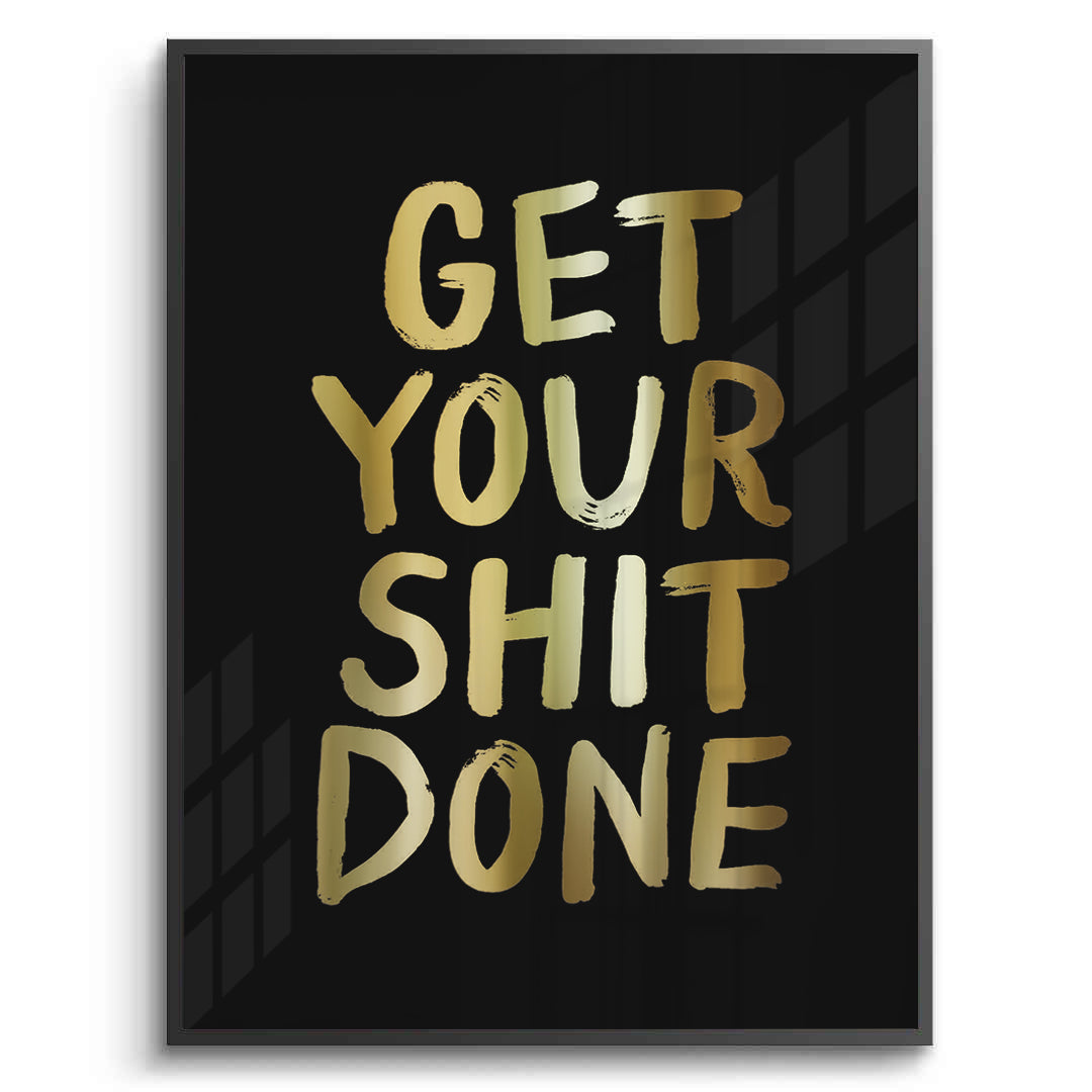2Get Your Shit Done - Fine Art