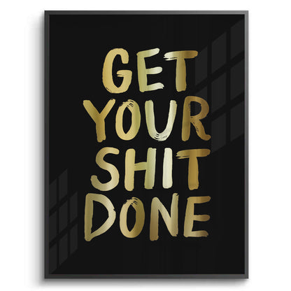 Get Your Shit Done - Fine Art
