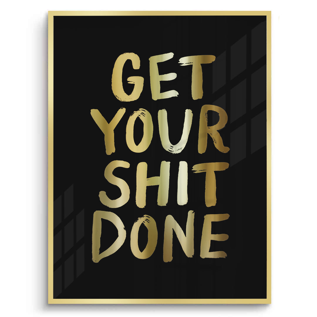 2Get Your Shit Done - Fine Art