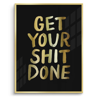 Get Your Shit Done - Fine Art