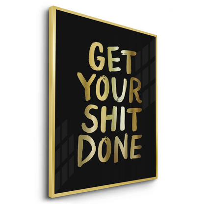 Get Your Shit Done - Fine Art