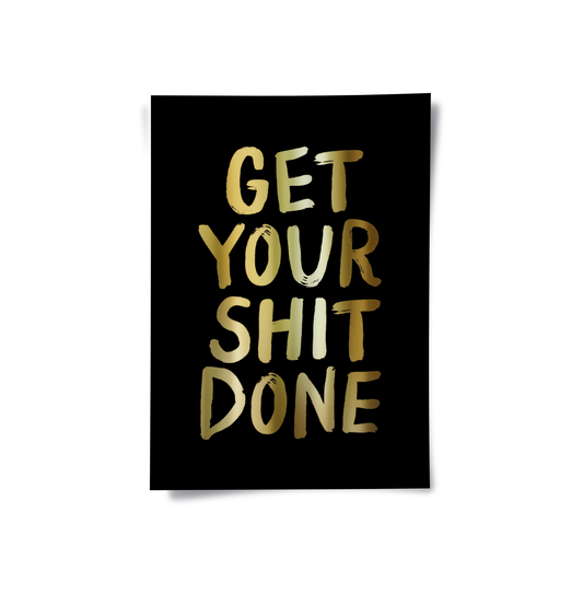 Get Your Shit Done - Poster