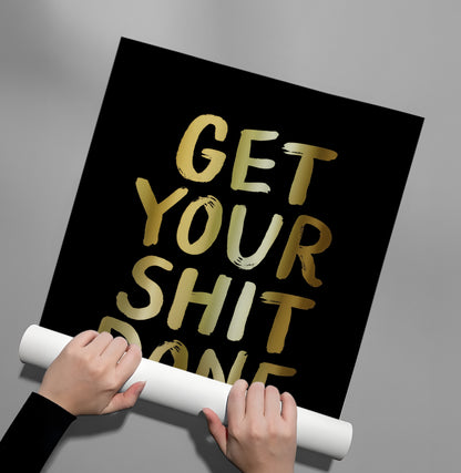 Get Your Shit Done - Poster