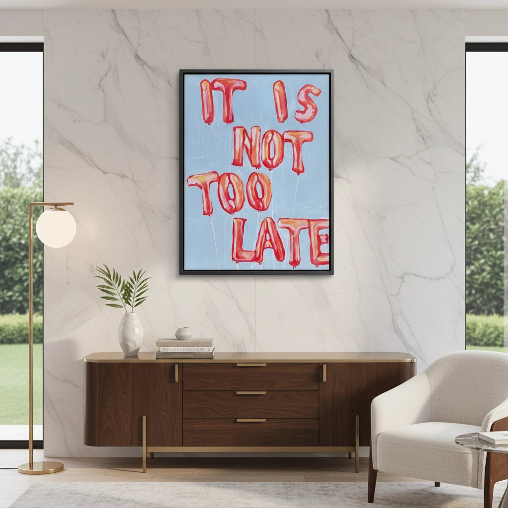 2IT IS NOT TOO LATE - Canvas