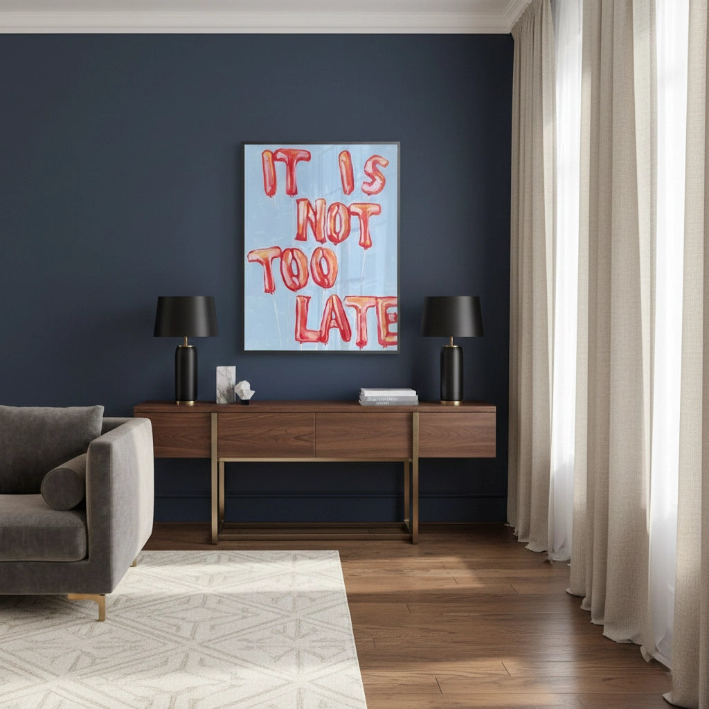 2IT IS NOT TOO LATE - Fine Art