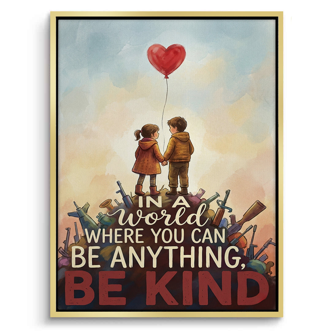 2In a World Where You Can Be Anything Be Kind - Canvas