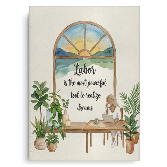 Labor to Realize Dreams - Canvas
