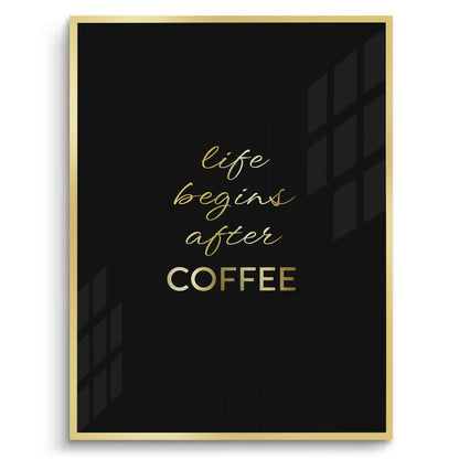 Life Begins After Coffee - Fine Art
