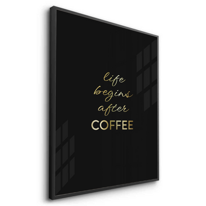 Life Begins After Coffee - Fine Art