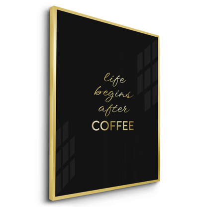 Life Begins After Coffee - Fine Art